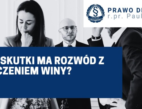 Rozwód z orzekaniem o winie – jakie są skutki prawne?