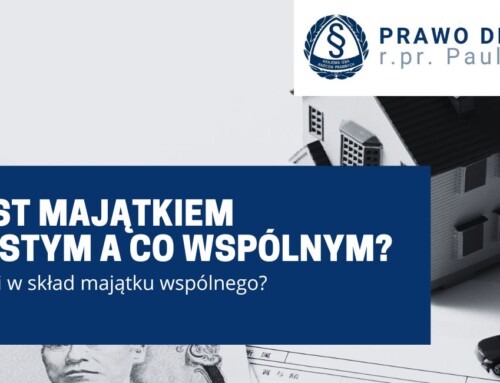 Co wchodzi w majątek wspólny, a co jest majątkiem odrębnym małżonków?